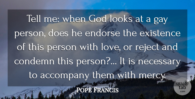Pope Francis Quote About Gay, Doe, Looks: Tell Me When God Looks...