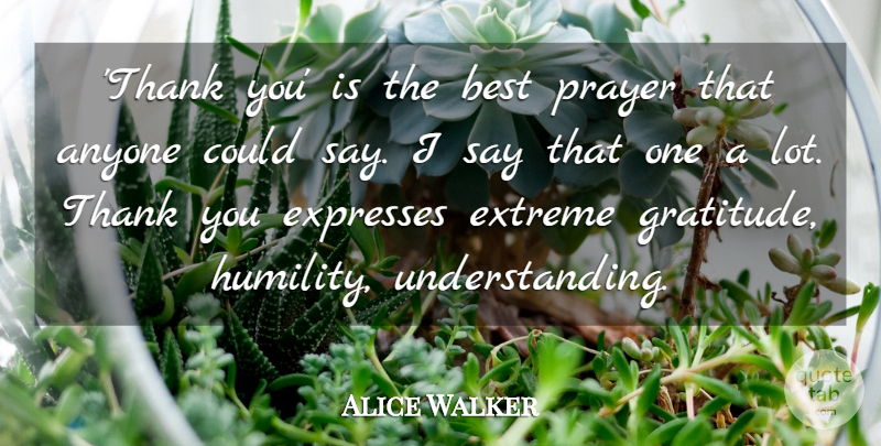 Alice Walker Quote About Inspirational, Inspiring, Thank You: Thank You Is The Best...