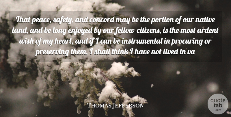 Thomas Jefferson Quote About Peace, Heart, Thinking: That Peace Safety And Concord...