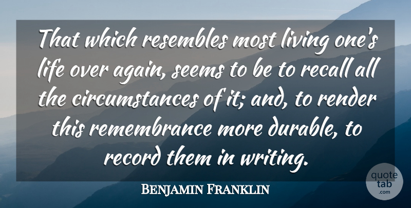 Benjamin Franklin Quote About Writing, Remembrance, Records: That Which Resembles Most Living...