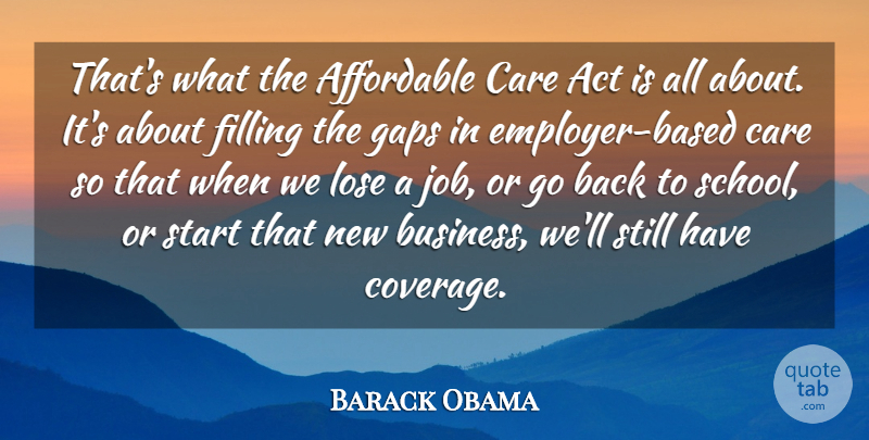 Barack Obama Quote About Act, Affordable, Business, Filling, Gaps: Thats What The Affordable Care...