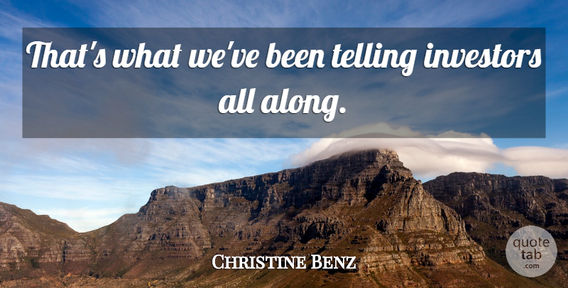 Christine Benz Quote About Investors, Telling: Thats What Weve Been Telling...