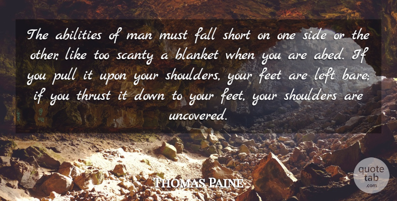 Thomas Paine Quote About Fall, Men, Feet: The Abilities Of Man Must...