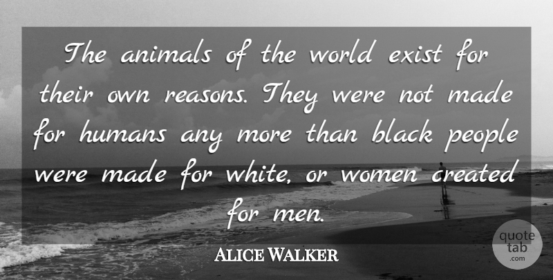 Alice Walker Quote About Meaningful, Nature, Compassion: The Animals Of The World...