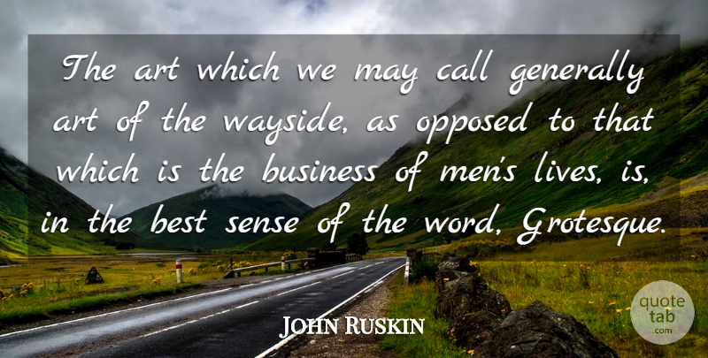 John Ruskin Quote About Art, Men, Literature: The Art Which We May...
