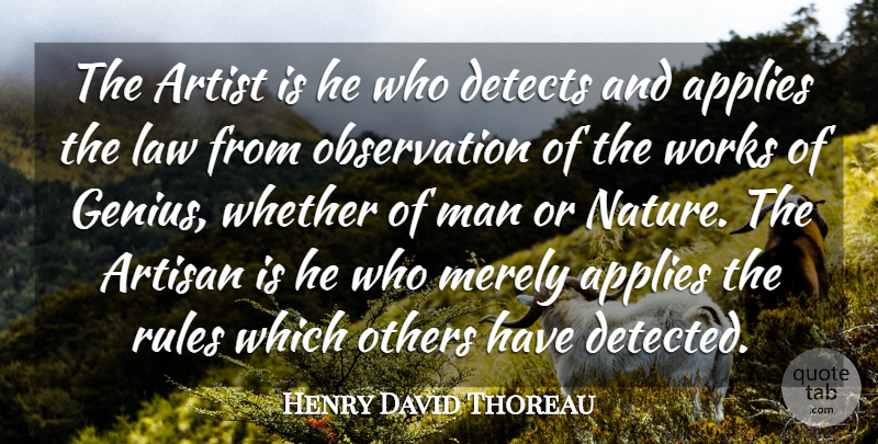 Henry David Thoreau Quote About Nature, Art, Men: The Artist Is He Who...
