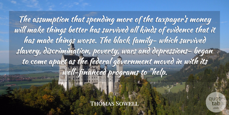 Thomas Sowell Quote About War, Government, Black: The Assumption That Spending More...