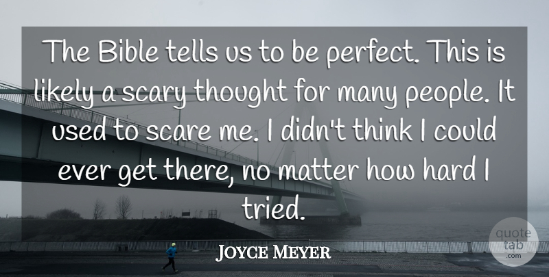 Joyce Meyer Quote About Thinking, Perfect, People: The Bible Tells Us To...