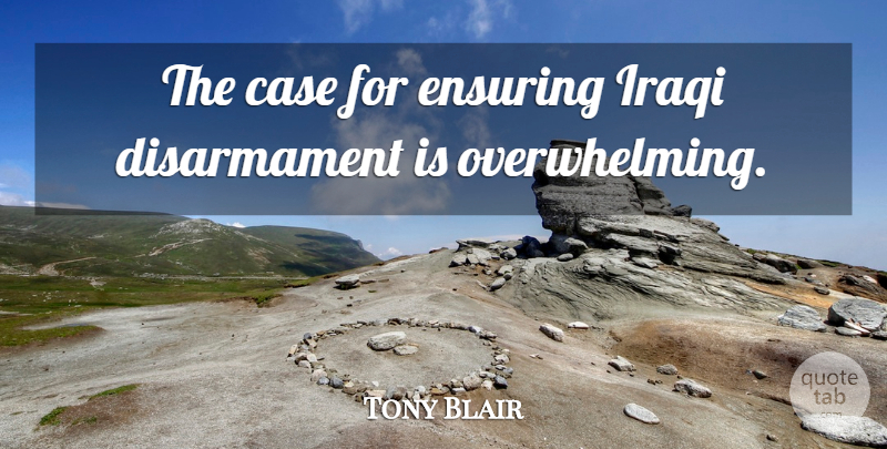 Tony Blair Quote About Case, Ensuring, Iraqi: The Case For Ensuring Iraqi...