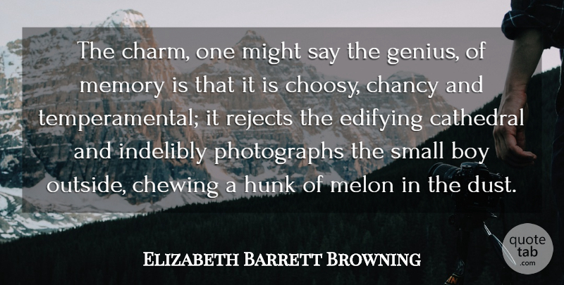 Elizabeth Barrett Browning Quote About Memories, Genius, Might: The Charm One Might Say...