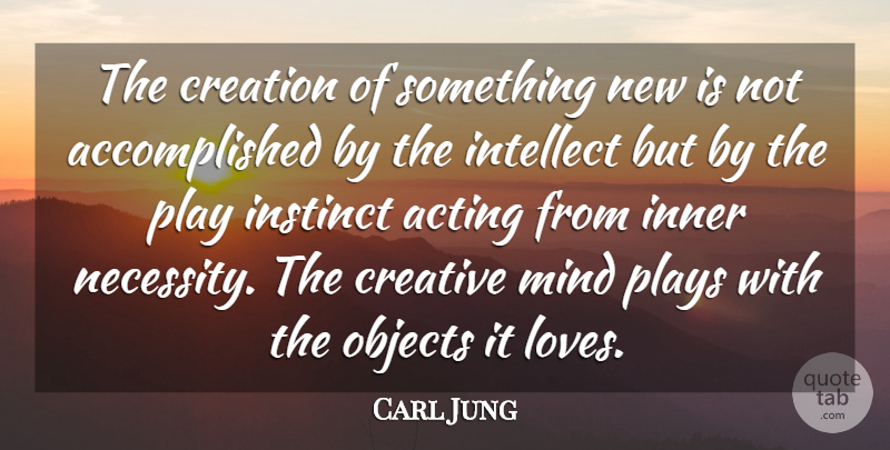 Carl Jung Quote About Love, Leadership, Fun: The Creation Of Something New...