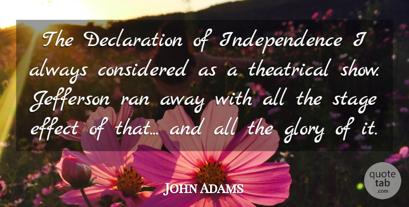 John Adams Quote About Political, Independence, Glory: The Declaration Of Independence I...