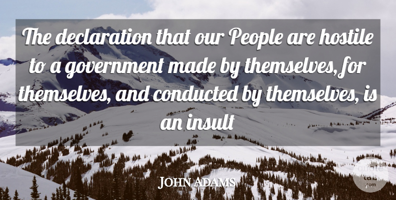 John Quincy Adams Quote About Government, People, Insult: The Declaration That Our People...