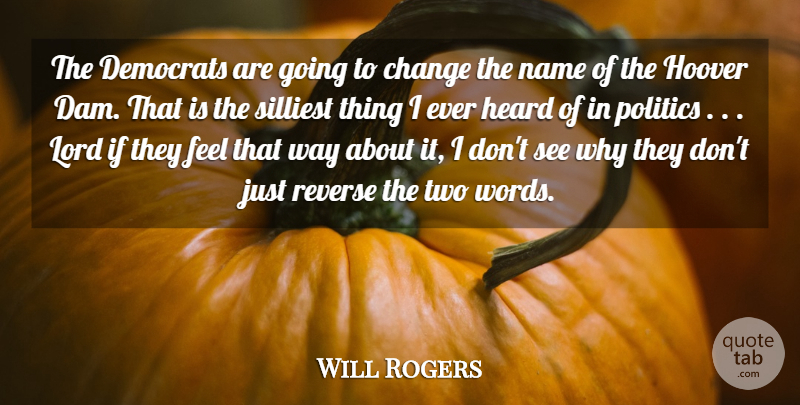 Will Rogers Quote About Humorous, Names, Two: The Democrats Are Going To...