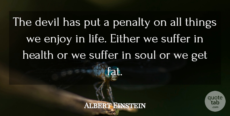Albert Einstein Quote About Love, Life, God: The Devil Has Put A...