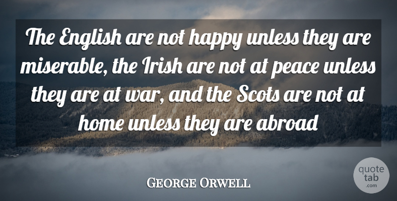George Orwell Quote About War, Home, Scotland: The English Are Not Happy...