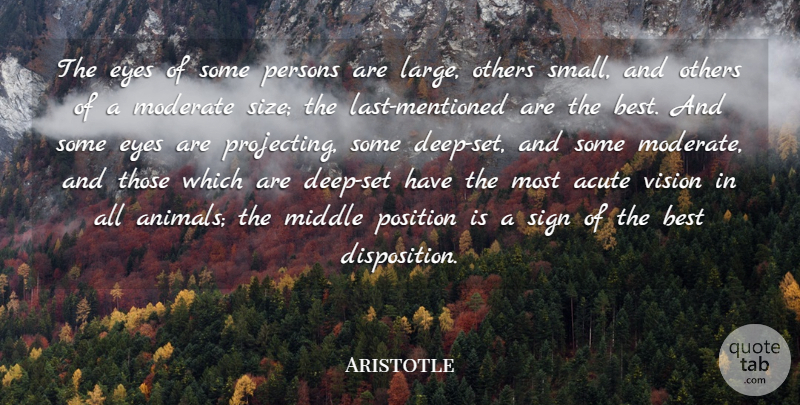 Aristotle Quote About Acute, Best, Eyes, Middle, Moderate: The Eyes Of Some Persons...