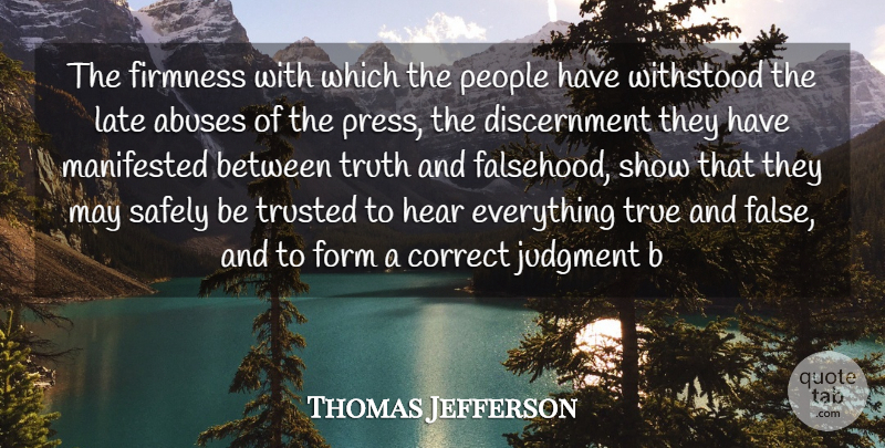 Thomas Jefferson Quote About Correct, Firmness, Form, Hear, Judgment: The Firmness With Which The...