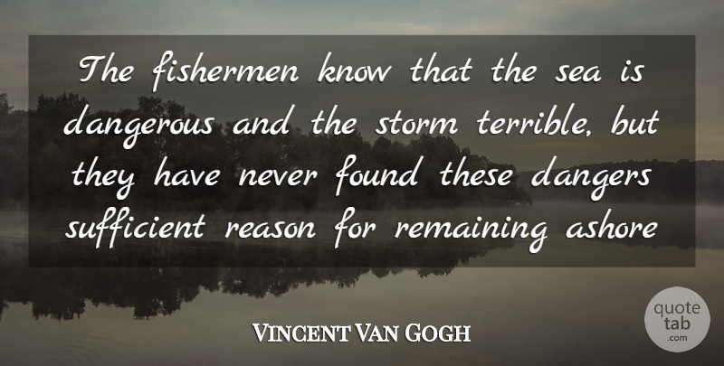 Vincent Van Gogh Quote About Life, Leadership, Determination: The Fishermen Know That The...