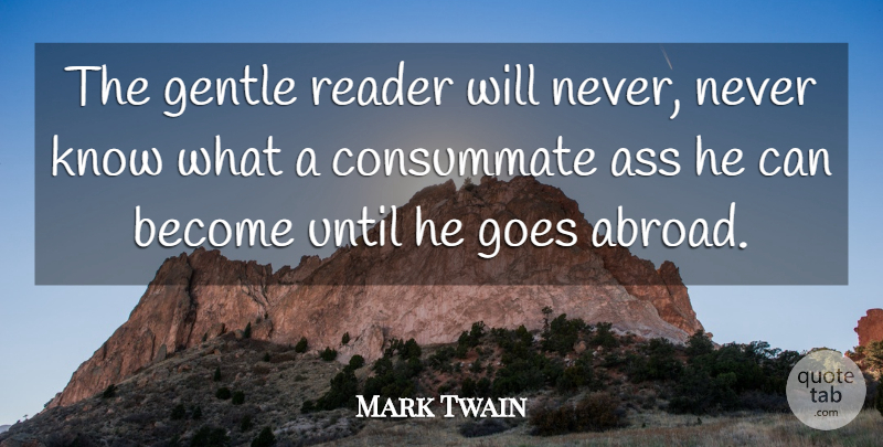 Mark Twain Quote About Travel, Brother, Hands: The Gentle Reader Will Never...