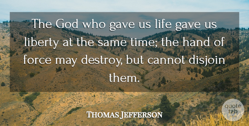 Thomas Jefferson Quote About Country, Love You, Men: The God Who Gave Us...