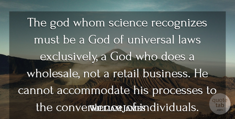 William James Quote About God, Science, Law: The God Whom Science Recognizes...