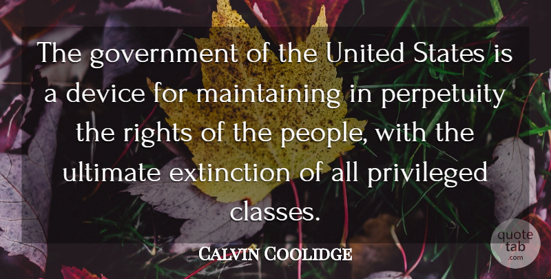 Calvin Coolidge Quote About Rights, Government, Class: The Government Of The United...