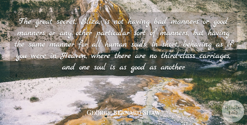 George Bernard Shaw Quote About Pygmalion, Heaven, Soul: The Great Secret Eliza Is...