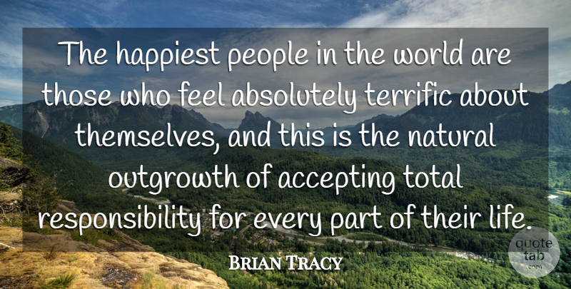 Brian Tracy Quote About Inspirational, Happiness, Being Happy: The Happiest People In The...