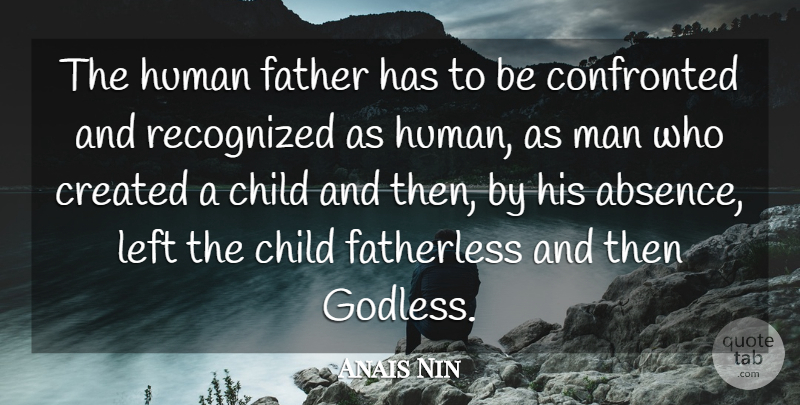 Anais Nin Quote About Dad, Children, Father: The Human Father Has To...