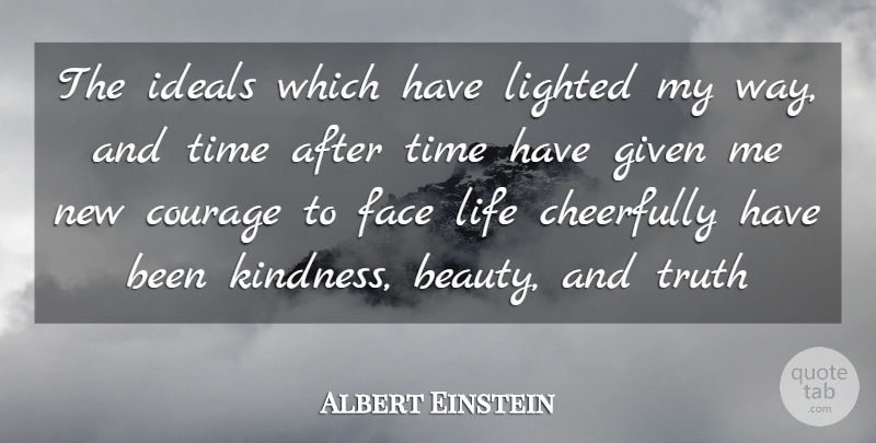 Albert Einstein Quote About Beauty, Gratitude, Kindness: The Ideals Which Have Lighted...