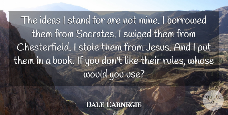 Dale Carnegie Quote About Jesus, Book, Ideas: The Ideas I Stand For...