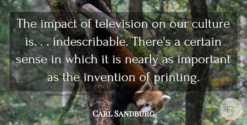 Carl Sandburg Quote About Impact, Important, Culture: The Impact Of Television On...
