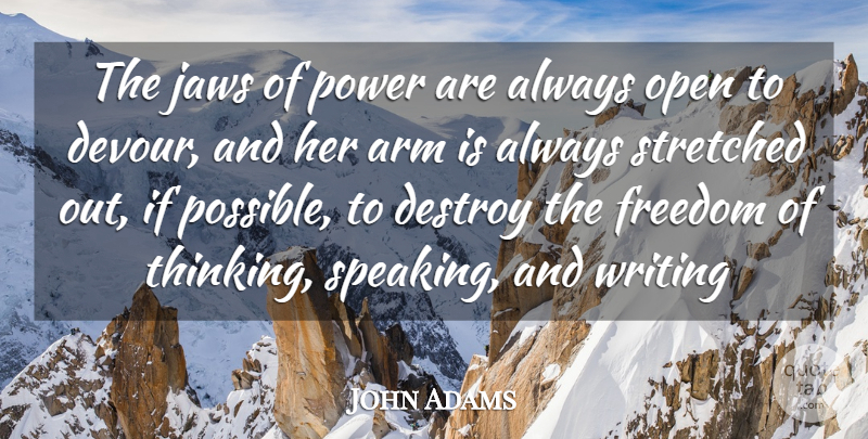 John Adams Quote About Freedom, Writing, Power: The Jaws Of Power Are...