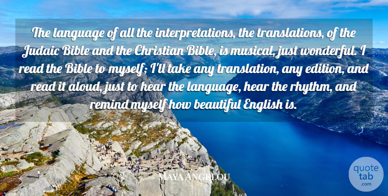 Maya Angelou Quote About English, Hear, Language, Remind: The Language Of All The...