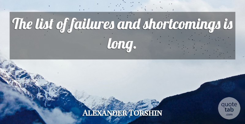 Alexander Torshin Quote About Failures, List: The List Of Failures And...