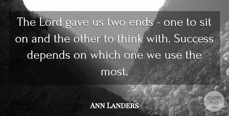 Ann Landers Quote About Successful, Thinking, Two: The Lord Gave Us Two...