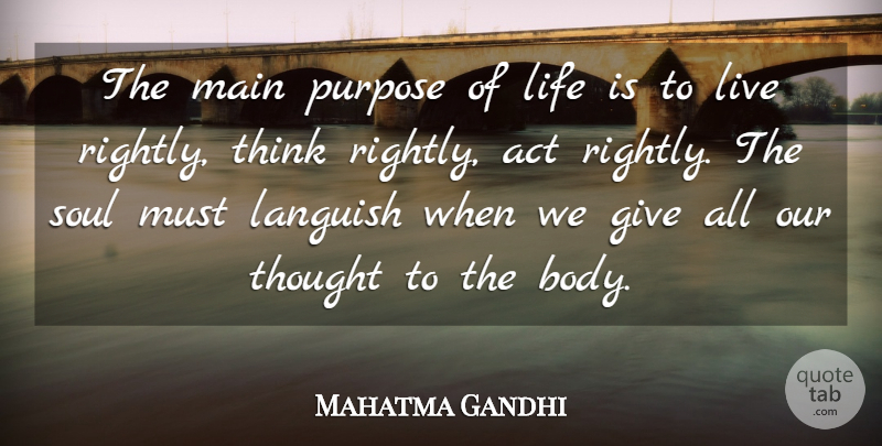 Mahatma Gandhi Quote About Inspirational, Peace, Thoughtful: The Main Purpose Of Life...