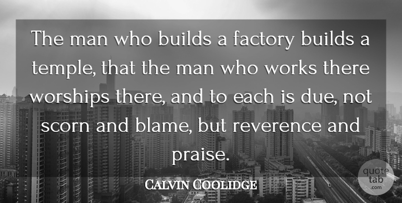 Calvin Coolidge Quote About Men, Temples, Blame: The Man Who Builds A...
