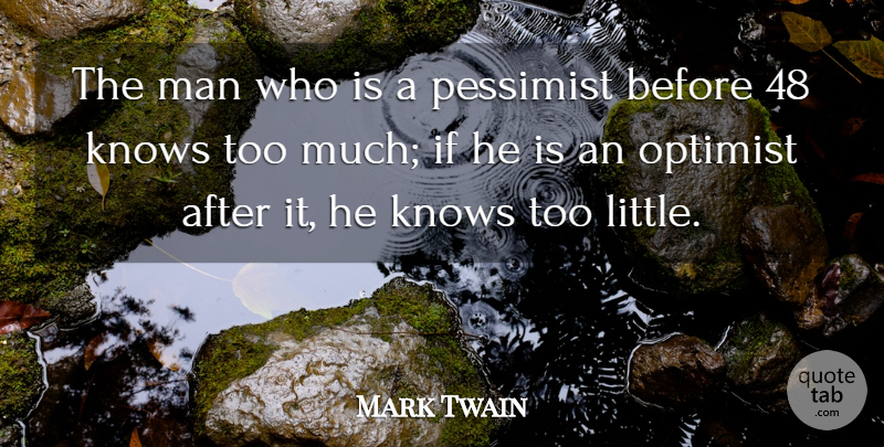 Mark Twain Quote About Inspirational, Optimistic, Men: The Man Who Is A...