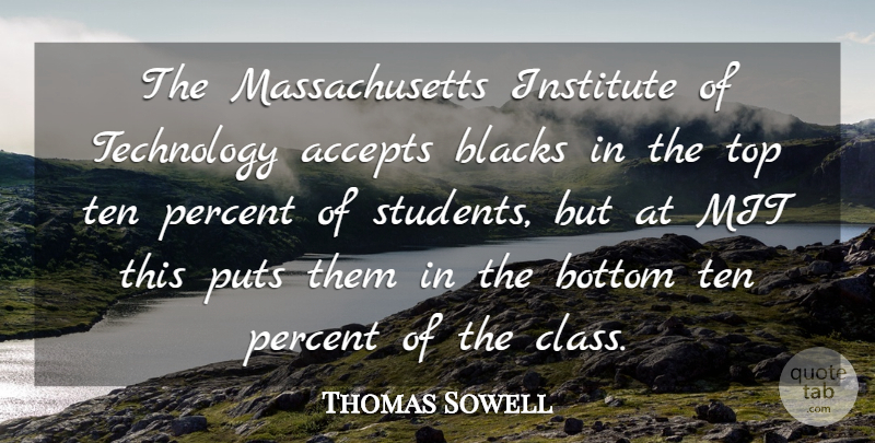 Thomas Sowell Quote About Technology, Class, Massachusetts: The Massachusetts Institute Of Technology...