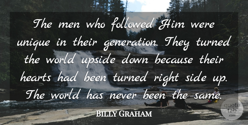 Billy Graham Quote About Heart, Unique, Men: The Men Who Followed Him...