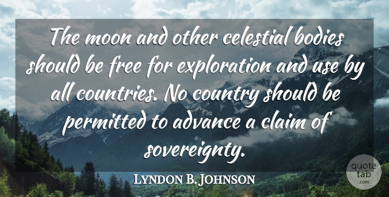 Lyndon B. Johnson Quote About Country, Moon, Use: The Moon And Other Celestial...