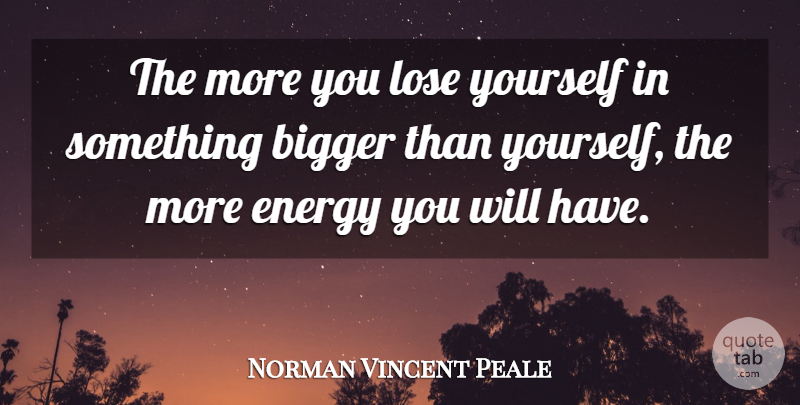 Norman Vincent Peale Quote About Success, Dance, Positivity: The More You Lose Yourself...
