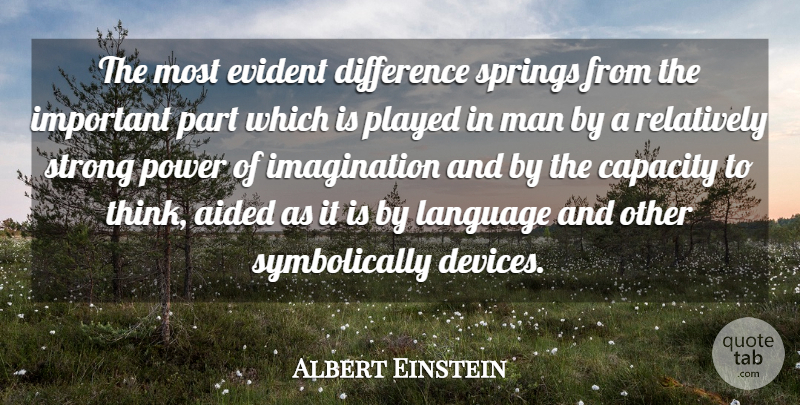Albert Einstein Quote About Strong, Spring, Power: The Most Evident Difference Springs...