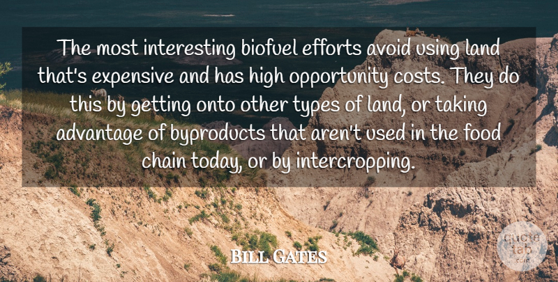 Bill Gates Quote About Opportunity, Land, Interesting: The Most Interesting Biofuel Efforts...