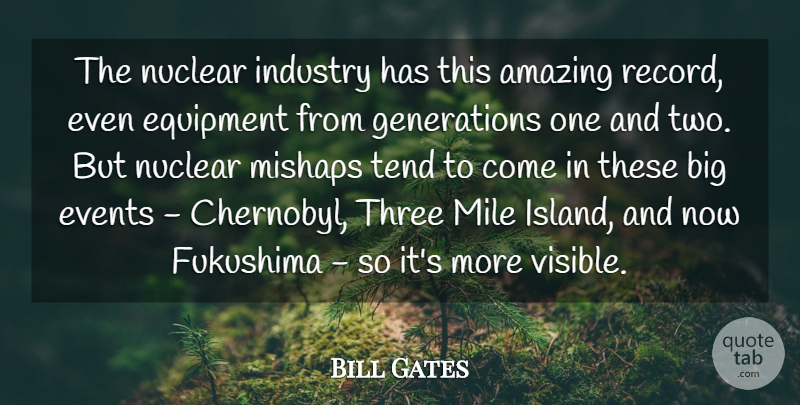 Bill Gates Quote About Two, Islands, Three: The Nuclear Industry Has This...