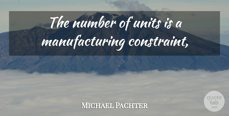 Michael Pachter Quote About Number: The Number Of Units Is...
