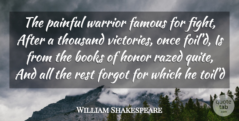 William Shakespeare Quote About Book, Warrior, Fighting: The Painful Warrior Famous For...