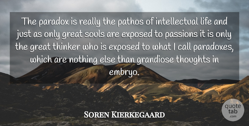 Soren Kierkegaard Quote About Life, Passion, Soul: The Paradox Is Really The...